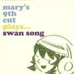 MARY'S 9TH CUT - Swan Song