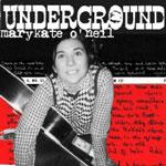 MARYKATE O'NEIL - Underground