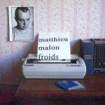 MATTHIEU MALON - Froids