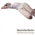 MAXIMILIAN HECKER - Infinite Love Songs
