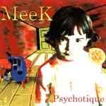 MEEK - Psychotique