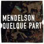 MENDELSON - Quelque Part