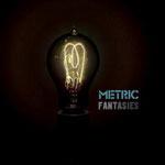 METRIC - Fantasies