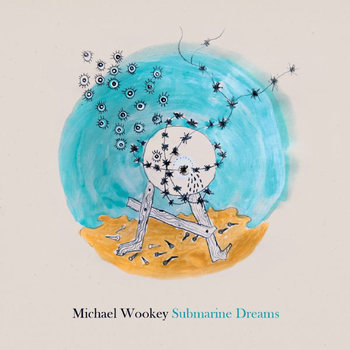 Michael Wookey - Submarine Dreams