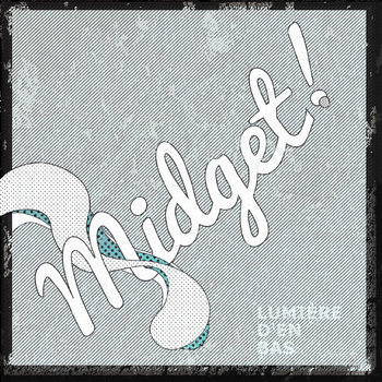 Midget! - Lumière d'en bas