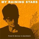 MY RAINING STARS - From St Saviour To Quickwell