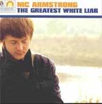 NIC ARMSTRONG - The Greatest White Liar