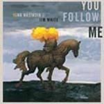 NINA NASTASIA & JIM WHITE - You Follow Me 