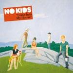 NO KIDS - Come Into My House