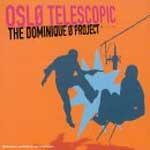 OSLØ TELESCOPIC - The Dominique Ø Project