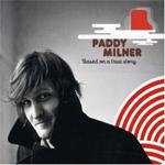 PADDY MILNER - Based On A True Story