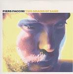 PIERS FACCINI - Two Grains Of Sand
