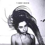 PJ HARVEY - Rid Of Me