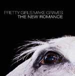 PRETTY GIRLS MAKE GRAVES - The New Romance