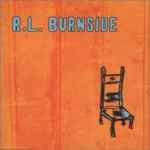 R.L. Burnside Wish I was sitting down
