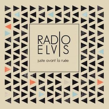Radio Elvis - Juste avant la ruée