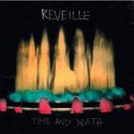 REVEILLE - Time And Death