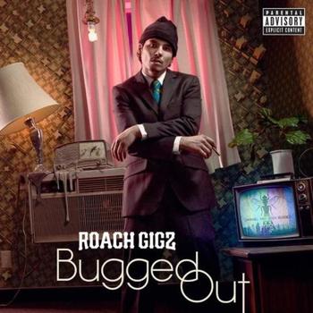 Roach Gigz - Bugged Out