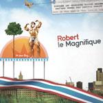 ROBERT LE MAGNIFIQUE - Oh Yeah Baby