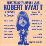 ROBERT WYATT - Theatre Royal Drury Lane