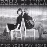 ROMA DI LUNA - Find Your Way Home