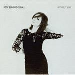 ROSE ELINOR DOUGALL - Without Why