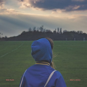 Rozi Plain - What a Boost!