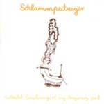 SCHLAMMPEITZIGER - Collected Simplesongs Of My Temporary Past