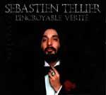 SEBASTIEN TELLIER - L'incroyable vérité