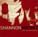 SHANNON WRIGHT - Let In the Light