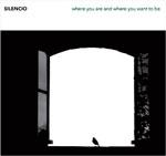 SILENCIO - Where You Are And Where You Want To Be