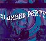 SLUMBER PARTY - Slumber Party