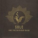 SOLE & THE SKYRIDER BAND - Sole & The Skyrider Band