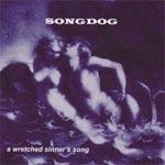 SONGDOG - A Wretched Sinner's Song