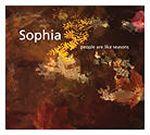 SOPHIA - People Are Like Seasons
