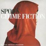 SPOON - Gimme Fiction
