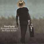 STEVE YOUNG - Renegade Picker / No Place To Fall
