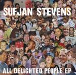 SUFJAN STEVENS - All Delighted People EP