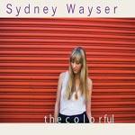 SYDNEY WAYSER - The Colorful