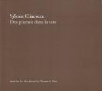 SYLVAIN CHAUVEAU - Des Plumes Dans La Tête