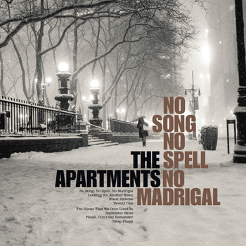 The Apartments - No Song, No Spell, No Madrigal