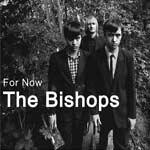 THE BISHOPS - For Now