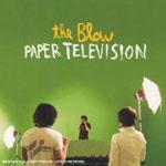 THE BLOW - Paper Television