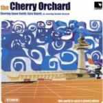 THE CHERRY ORCHARD - This world is such a groovy place