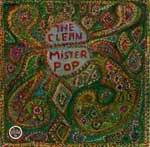 THE CLEAN - Mister Pop