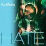 THE DELGADOS - Hate