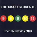 THE DISCO STUDENTS - 9/8-9-10-11 - The Disco Students Live In New York