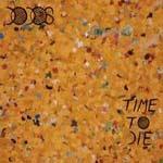 THE DODOS - Time To Die