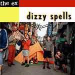 THE EX - Dizzy Spells