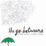 THE GO-BETWEENS - Bright Yellow, Bright Orange